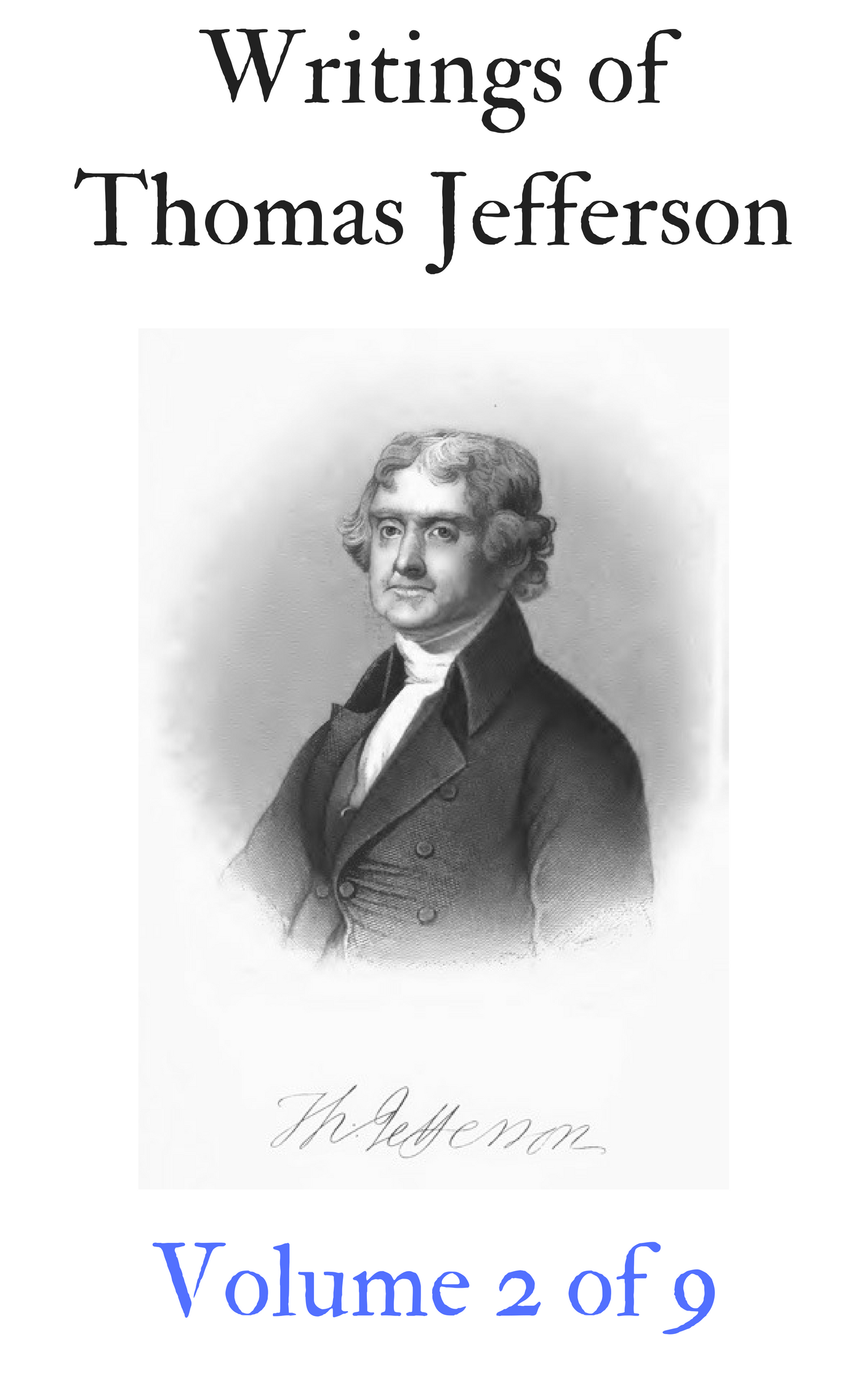Title details for The Writings of Thomas Jefferson (Volume 2 of 9) by Thomas Jefferson - Available